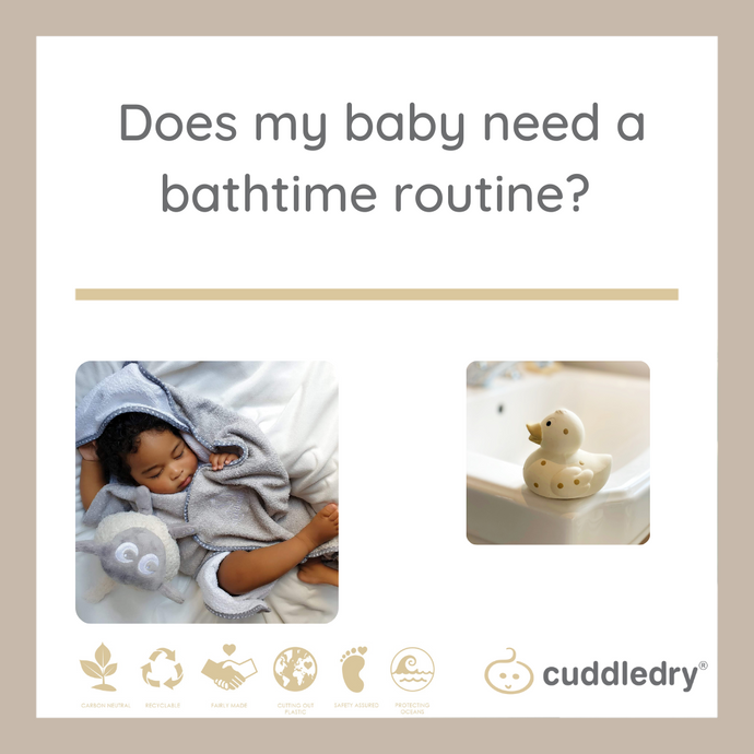 Does my baby need a bathtime routine? | Cuddledry.com